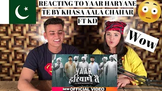 Yaar Haryane Te (Official Video) | Khasa Aala Chahar ft. KD || PAKISTANIS REACTION ||