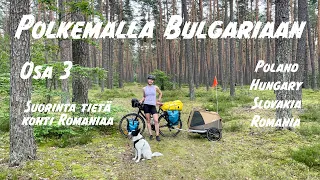 Pedaling to Bulgaria | Part 3 | The fastest road to Romania | (subtitles)