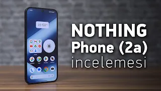 Nothing Phone (2a) İncelemesi