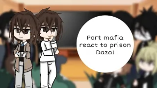 Port Mafia react to prison dazai