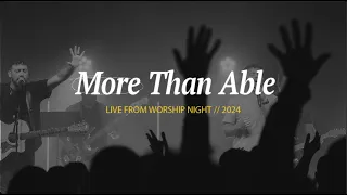 More Than Able - Live From Worship Night 2023