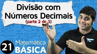 Divisão com Números Decimais ou Divisão com Vírgula no Divisor (Parte 2/3) | MAB #21