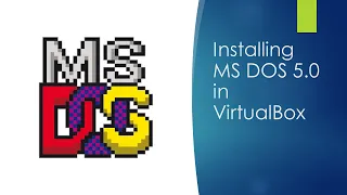 How to install MS DOS 5.0 in VirtualBox