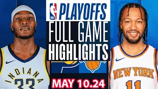 New York Knicks Vs Indiana Pacers Full Game Highlights | May 10, 2024 | NBA Play off