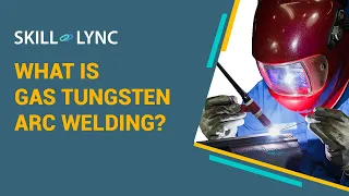 What is Gas Tungsten Arc welding? | Skill-Lync