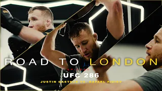 ROAD TO LONDON - EPISODE 1 (UFC 286 Justin Gaethje VS. Rafael Fiziev)