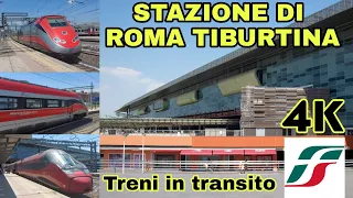 Stazione di ROMA TIBURTINA: treni Frecciarossa, Italo e Intercity in transito | 2022 | 4K