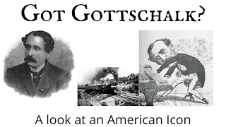 Got Gottschalk? A Look at an American Icon