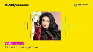 Feruza Jumaniyozova - Yalla Habibi | Milliy Karaoke