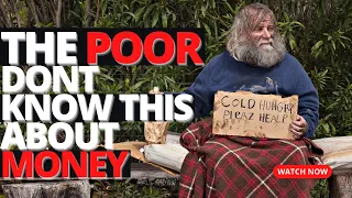 12 Things Poor People Don't Know About Money That Keeps Them Poor | Money and Finance