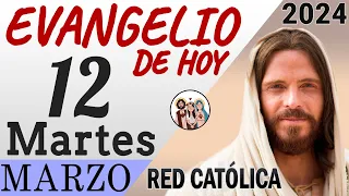 Evangelio de Hoy Martes 12 de Marzo de 2024 | REFLEXIÓN | Red Catolica