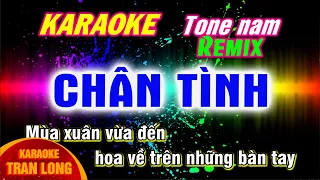 Karaoke Chân tình remix Tone nam (Am) | Bass cực sung | Tran Long