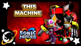 This Machine - Tema do Team Dark| GMV Sonic Heroes