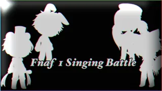 Fnaf 1 Singing Battle || First  Video || GCSB