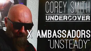 Corey Smith - Undercover, Episode 3: X Ambassadors "Unsteady"