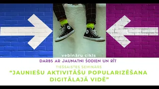 Tiešsaistes seminārs "Jauniešu aktivitāšu popularizēšana digitālajā vidē"