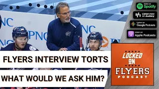 Philadelphia Flyers interview John Tortorella. What would we ask him and other coaching candidates?