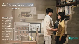 [Full Part. 1 - 7] Our Beloved Summer OST | 그 해 우리는 OST