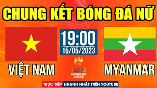 Trực Tiếp Chung Kết | Nữ VIỆT NAM vs MYANMAR | Trực Tiếp Bóng Đá Hôm Nay | Sea Games 32