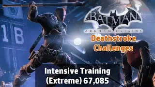 Batman: Arkham Origins - Intensive Training (Extreme) [Deathstroke] 67,085 - Combat Challenge