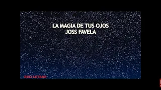 La Magia De Tus Ojos   Joss Favela (Letra)