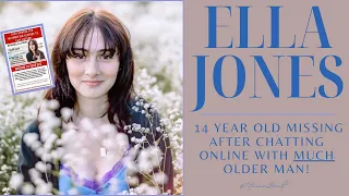 14 Year Old Goes MISSING After Talking To Much Older Man Online! Help Find Ella! #EllaJones #missing