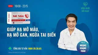 [Sống khỏe mỗi ngày] Điều trị hiệu quả rối loạn lipit máu, gan nhiễm mỡ