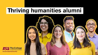 Meet ASU's thriving humanities alumni | The College of Liberal Arts and Sciences