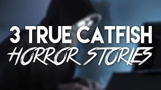 3 TERRIFYING Catfish Horror Stories