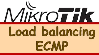 MikroTik - Load Balancing with ECMP (Equal Cost Multi-Path)