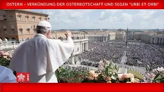 Papst Franziskus - Ostern - Verkündung der Osterbotschaft und Segen "Urbi et Orbi" 2018-04-01