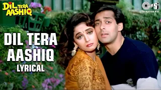 Dil Tera Aashiq - Lyrical | Salman Khan, Madhuri Dixit | Kumar Sanu, Alka Yagnik | 90's Hit Song