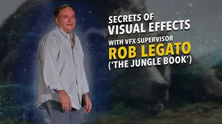 New Frontiers in Filmmaking: VFX Secrets of Rob Legato on 'The Jungle Book'