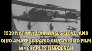 1929 NATIONAL AIR RACES  CLEVELAND OHIO  AMATEUR RADIO CLUB PROMO FILM w/ CHARLES LINDBERGH 22884