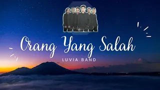 Orang Yang Salah - Luvia Band || Original Sound (Lirik/lyrics)