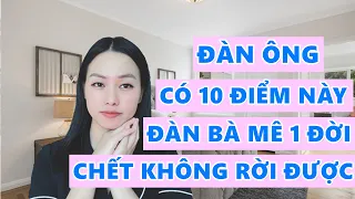 Đàn ông có 10 điểm này khiến phụ nữ phát điên vì say mê chết cũng không rời được