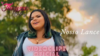 VÍDEOCLIPE OFICIAL ( NOSSO LANCE) THAYSSA MARY.