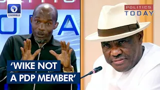 Why Wike Should Not Be Considered A Member Of PDP - Pedro Obaseki | Politics Today