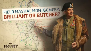 So What's the Verdict on General Montgomery? - Was he Really as Good as History Books Claim?