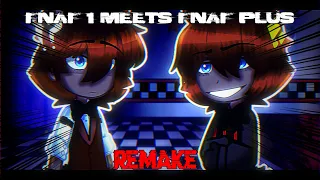 【FNaF 1 Meets FNaF Plus REMAKE】★ 【FNaF】