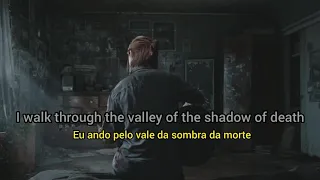 Through The Valley - Ellie [LEGENDADO/TRADUÇÃO] -The Last Of Us part II