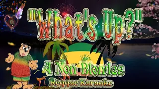 What's Up - 4 Non Blondes   Reggae (Karaoke version)