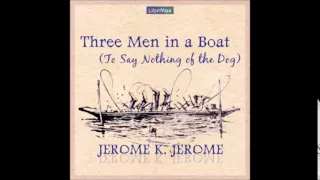 Three Men in a Boat (To Say Nothing of the Dog) by Jerome K. Jerome (FULL Audiobook)