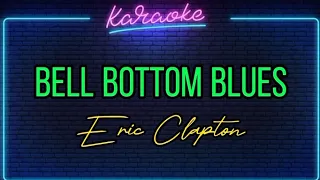 BELL BOTTOM BLUES by Eric Clapton/Karaoke Version