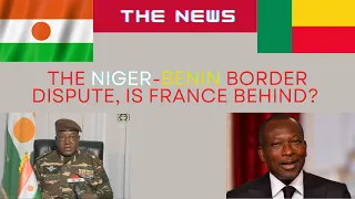 The Niger-Benin Border Dispute, is France behind?