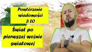 Powtórzenie wiadomości LO 3, Rozdział 6- Świat po pierwszej wojnie światowej. Czas na podsumowanie!