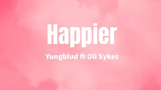 Happier - Yungblud ft Oli Sykes (lyrics)