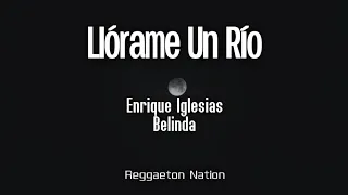 Enrique Iglesias, Belinda - Llórame Un Río (Letra/Lyrics) | FINAL VOL. 2