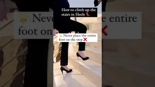 HOW TO WALK UP THE STAIRS IN HEELS 👠🌟