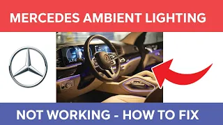 Mercedes Ambient Lighting Not Working - How To Fix
